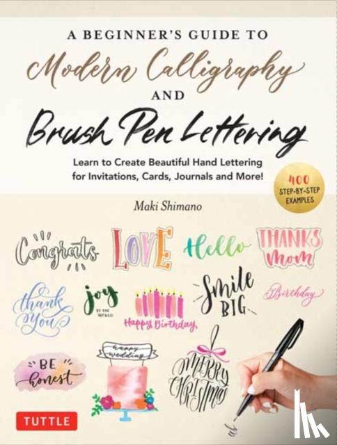 Shimano, Maki - A Beginner's Guide to Modern Calligraphy & Brush Pen Lettering