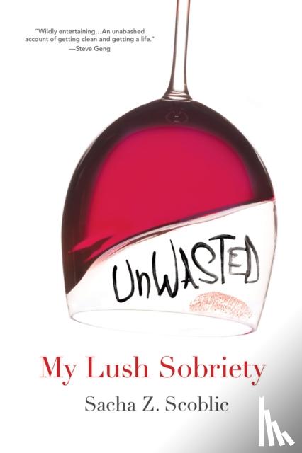 Scoblic, Sacha Z. - Unwasted: My Lush Sobriety