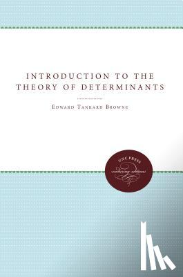Browne, Edward Tankard - Introduction to the Theory of Determinants and Matrices