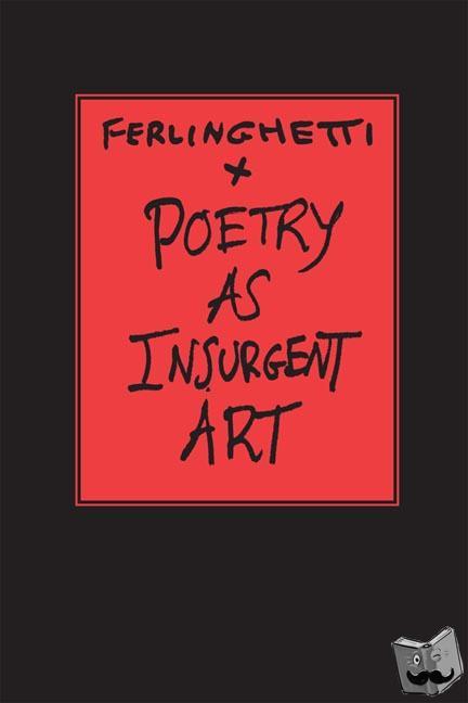Ferlinghetti, Lawrence - Poetry as Insurgent Art