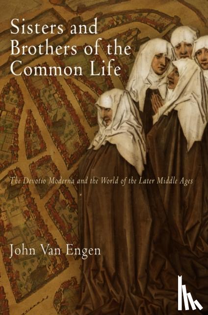 Engen, John Van - Sisters and Brothers of the Common Life