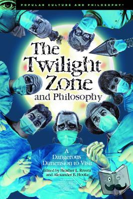  - The Twilight Zone and Philosophy
