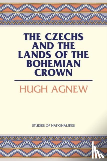 Agnew, Hugh - The Czechs and the Lands of the Bohemian Crown