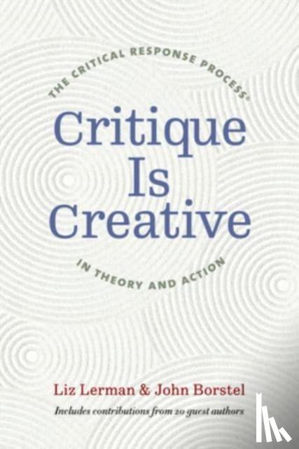 Lerman, Liz, Borstel, John - Critique Is Creative