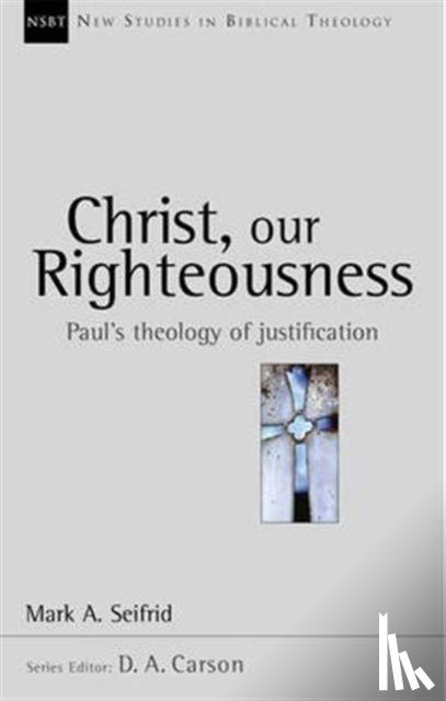 Seifrid, Mark - Christ our righteousness