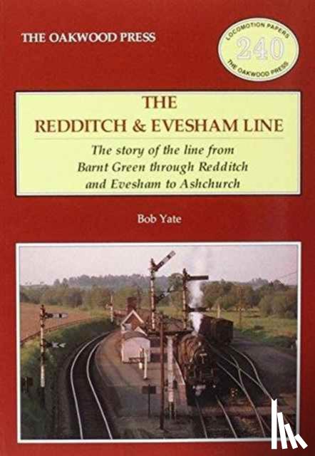 Yate, Bob - The Redditch & Evesham Line