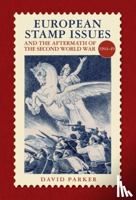 Parker, David - European Stamp Issue and the Aftermath of the Second World War