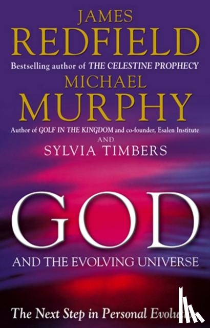Redfield, James, Murphy, Michael, Timbers, Sylvia - God And The Evolving Universe