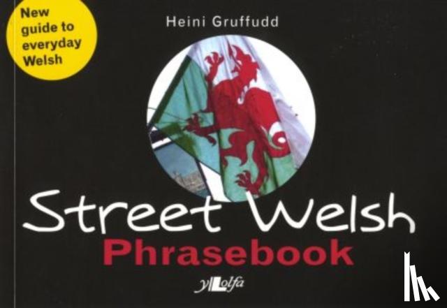 Gruffudd, Heini - Street Welsh - Phrasebook