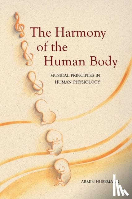 Husemann, Armin - The Harmony of the Human Body