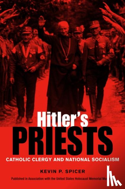Spicer, Kevin P. - Hitler's Priests