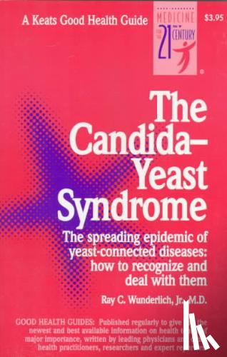 Wunderlich, Ray - The Candida-Yeast Syndrome