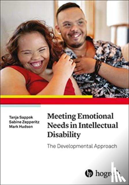 Sappok, Tanja, Zepperitz, Sabine, Hudson, Mark - Meeting Emotional Needs in Intellectual Disability