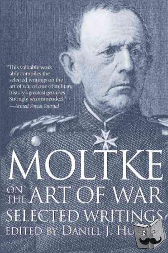  - Moltke on the Art of War