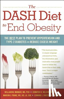 William M. Manger, Jennifer K. Nelson, Marion J. Franz, Edward J. Roccella - The Dash Diet to End Obesity