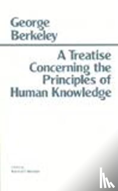 Berkeley, George - A Treatise Concerning the Principles of Human Knowledge