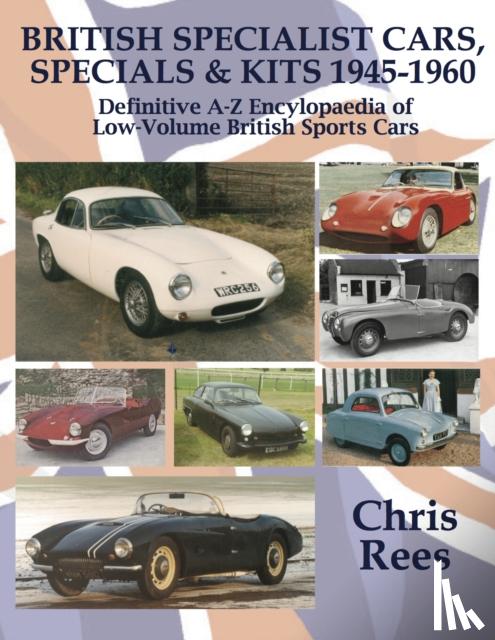 Rees, Chris - BRITISH SPECIALIST CARS, SPECIALS & KITS 1945-1960