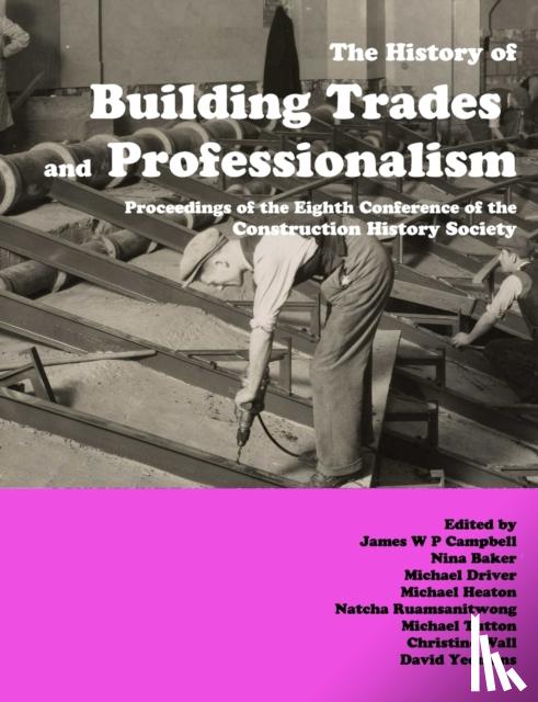 Campbell, James, Baker, Nina, Driver, Michael - The History of Building Trades and Professionalism