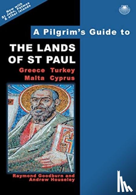 Goodburn, Raymond, Houseley, Andrew - A Pilgrim's Guide to the Lands of St Paul