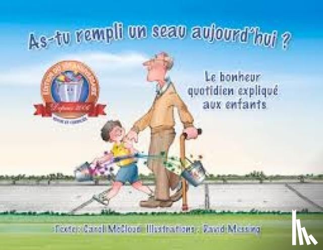 McCloud, Carol - As-tu rempli un seau aujourd'hui?: Le bonheur quotidien explique aux enfants