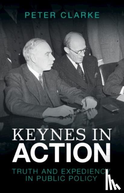 Clarke, Peter (University of Cambridge) - Keynes in Action