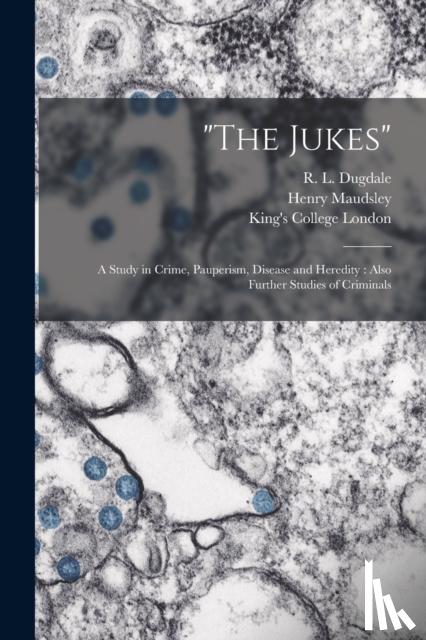 Dugdale, R. L. (Richard Louis) 1841- - "The Jukes" [electronic Resource]