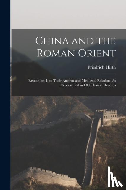 Hirth, Friedrich - China and the Roman Orient