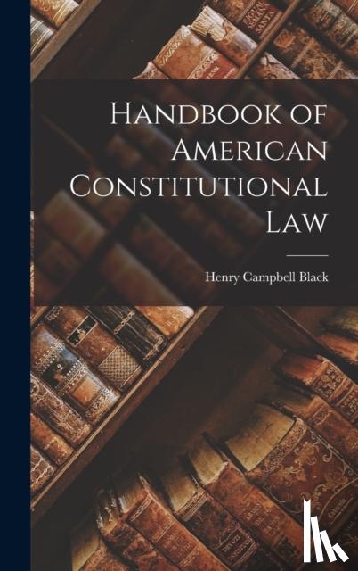 Black, Henry Campbell - Handbook of American Constitutional Law