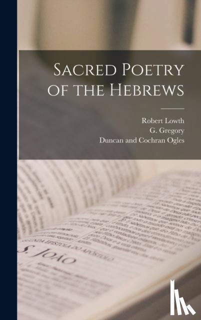 Gregory, G, Lowth, Robert - Sacred Poetry of the Hebrews