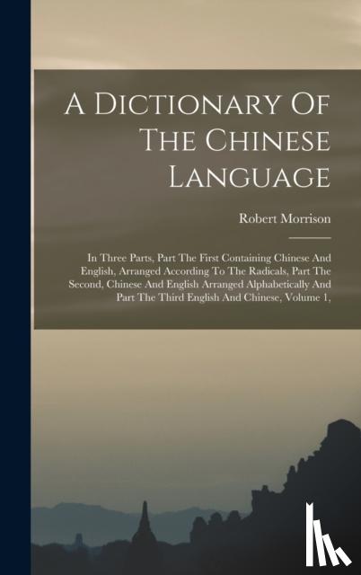 Morrison, Robert - A Dictionary Of The Chinese Language