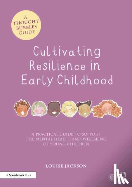 Jackson, Louise - Cultivating Resilience in Early Childhood