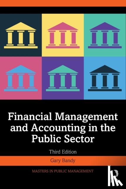 Bandy, Gary (Freelance consultant in public financial management, UK) - Financial Management and Accounting in the Public Sector