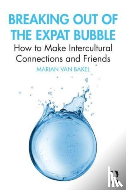 Bakel,  van - Breaking out of the Expat Bubble