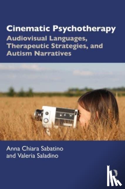 Sabatino, Anna Chiara (Adjunct Professor of Audiovisual Storytelling, University of Salerno), Saladino, Valeria (University Mercatorum of Rome, Italy) - Cinematic Psychotherapy