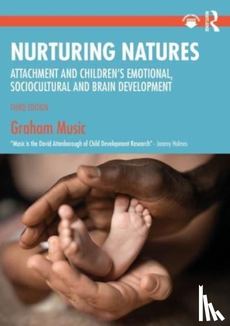 Music, Graham (Tavistock and Portman Clinics, London, UK) - Nurturing Natures