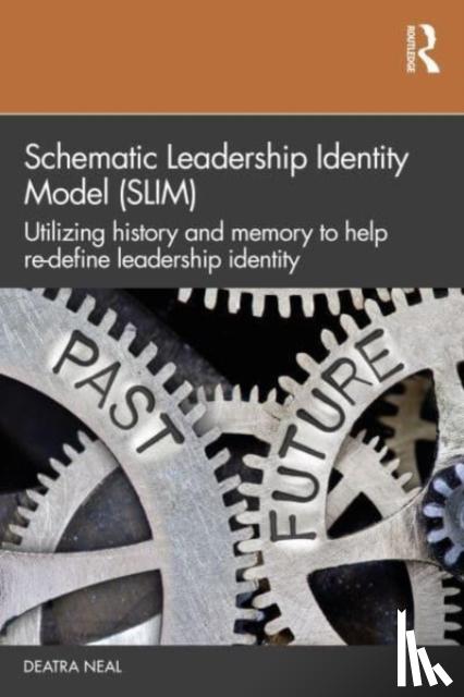 Neal - Schematic Leadership Identity Model (SLIM)