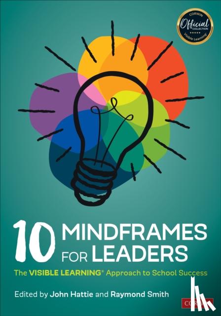  - 10 Mindframes for Leaders - The VISIBLE LEARNING(R) Approach to School Success