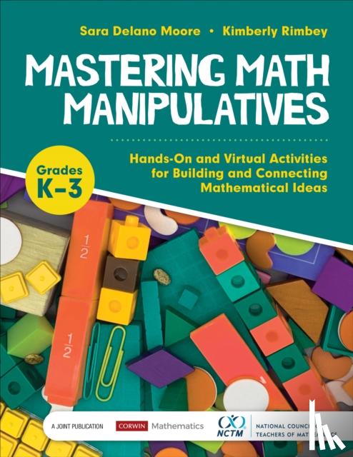 Moore, Sara Delano (Mathematics Consultant), Rimbey, Kimberly - Mastering Math Manipulatives, Grades K-3