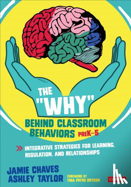 Chaves, Taylor, Ashley - The Why Behind Classroom Behaviors, PreK-5