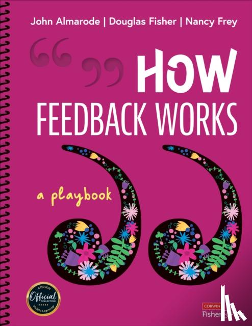 Almarode, John T., Fisher, Douglas, Frey, Nancy - How Feedback Works