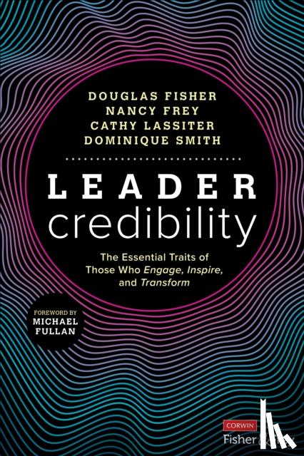 Fisher, Douglas (San Diego State University, Frey, Nancy (San Diego State University, Lassiter, Cathy J. (Consultant and Author), Smith, Dominique (Health Sciences High and Middle College - Leader Credibility
