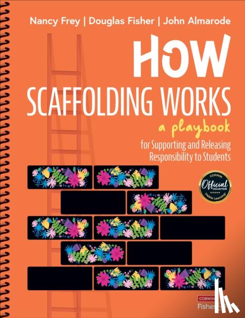 Frey, Nancy, Fisher, Douglas, Almarode, John T. - How Scaffolding Works