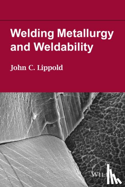 Lippold, John C. (The Ohio State Univ - Welding Metallurgy and Weldability