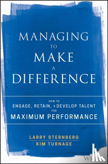 Sternberg, Larry, Turnage, Kim - Managing to Make a Difference