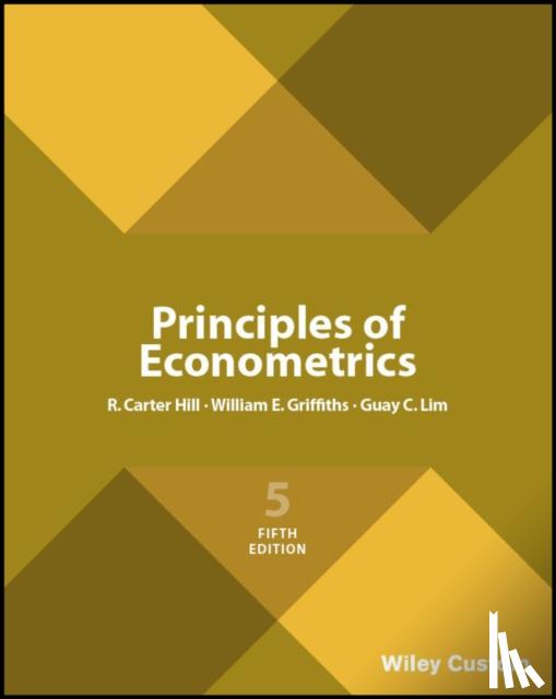 Hill, R. Carter (University of Georgia), Griffiths, William E. (University of New England), Lim, Guay C. (University of Melbourne - Principles of Econometrics