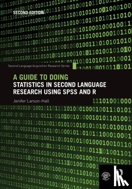 Larson-Hall, Jenifer (Fukuoka JoGakuin University - A Guide to Doing Statistics in Second Language Research Using SPSS and R