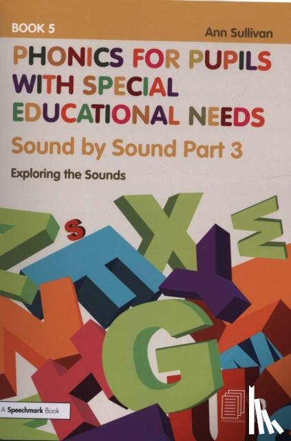 Sullivan, Ann - Phonics for Pupils with Special Educational Needs Book 5: Sound by Sound Part 3