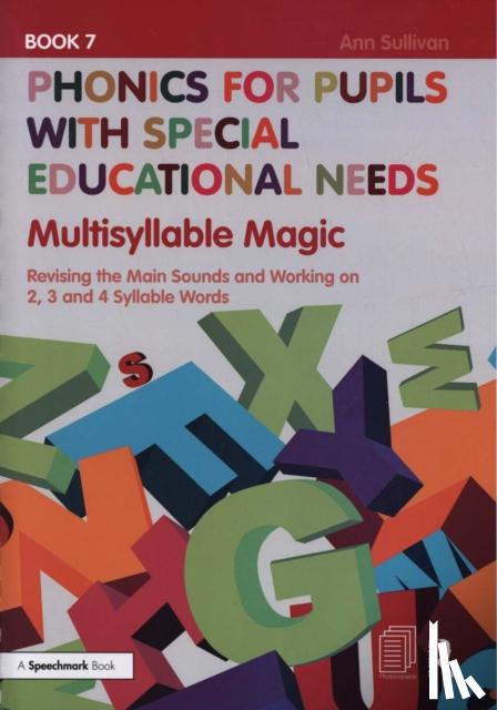 Sullivan, Ann - Phonics for Pupils with Special Educational Needs Book 7: Multisyllable Magic