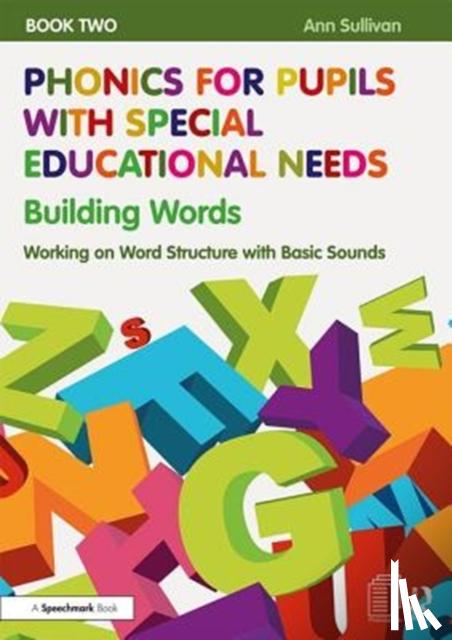 Sullivan, Ann - Phonics for Pupils with Special Educational Needs Book 2: Building Words