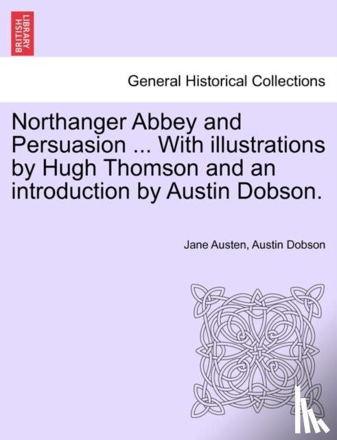 Austen, Jane, Dobson, Austin - Northanger Abbey and Persuasion ... with Illustrations by Hugh Thomson and an Introduction by Austin Dobson.